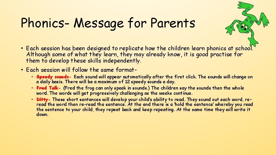 Phonics- Message for Parents • Each session has been designed to replicate how the