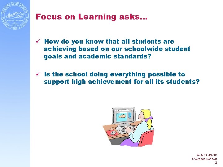 Focus on Learning asks… ü How do you know that all students are achieving