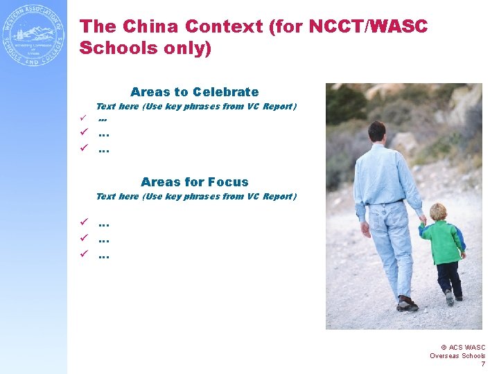 The China Context (for NCCT/WASC Schools only) Areas to Celebrate Text here (Use key