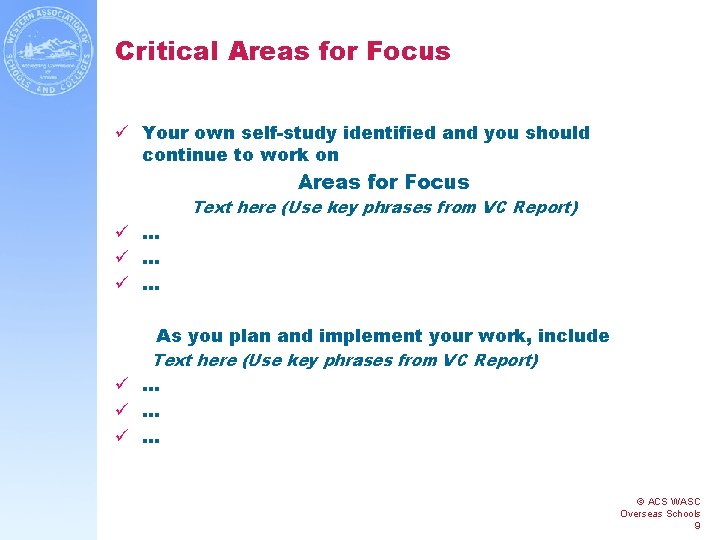 Critical Areas for Focus ü Your own self-study identified and you should continue to