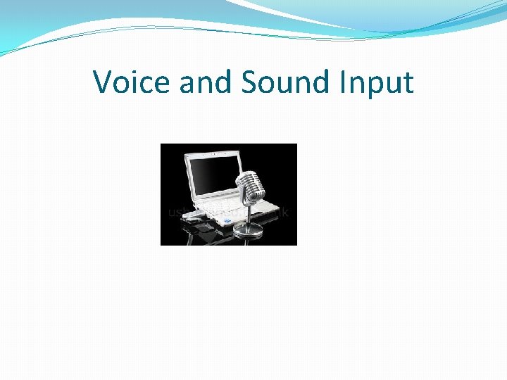 Voice and Sound Input 