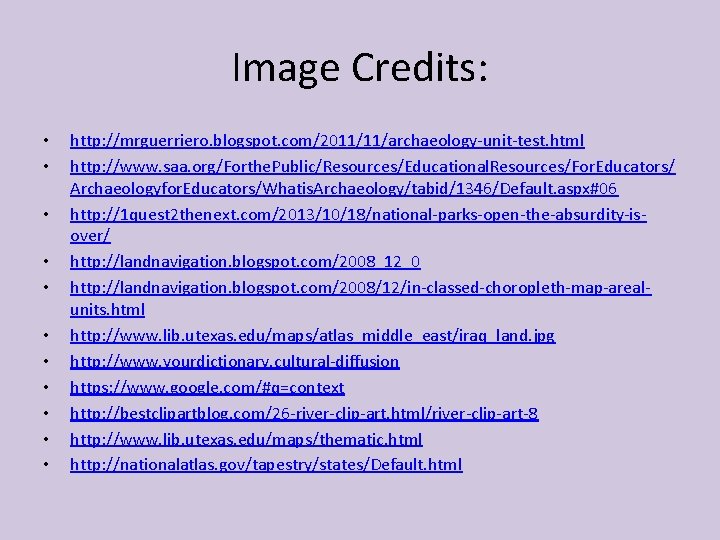 Image Credits: • • • http: //mrguerriero. blogspot. com/2011/11/archaeology-unit-test. html http: //www. saa. org/Forthe.