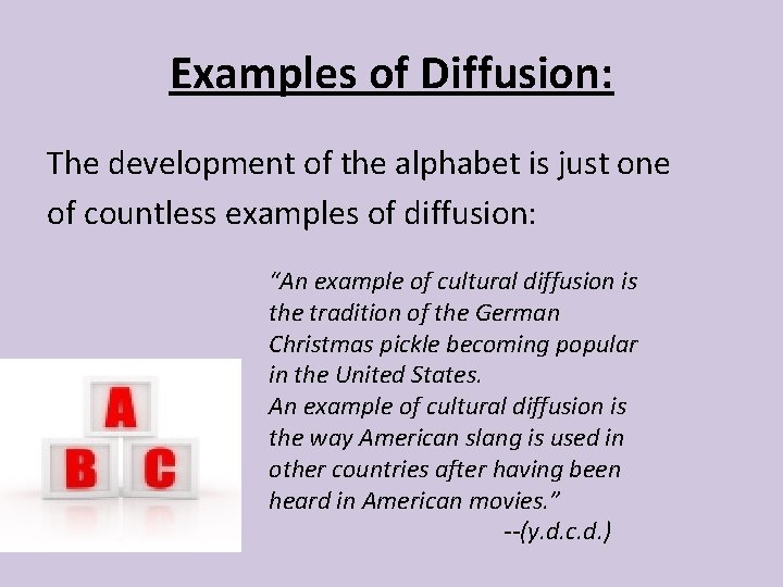 Examples of Diffusion: The development of the alphabet is just one of countless examples