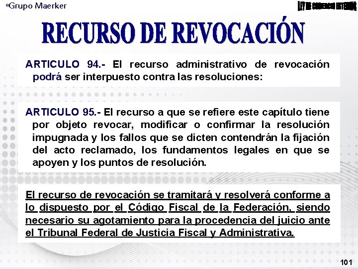 Grupo Maerker ® ARTICULO 94. - El recurso administrativo de revocación podrá ser interpuesto