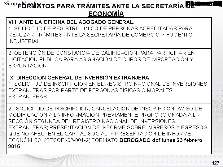 Grupo Maerker ® FORMATOS PARA TRÁMITES ANTE LA SECRETARÍA DE ECONOMÍA VIII. ANTE LA