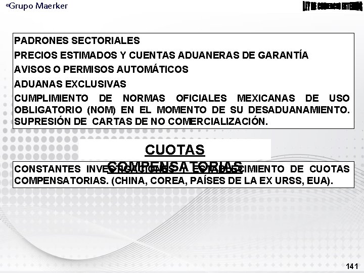 Grupo Maerker ® PADRONES SECTORIALES PRECIOS ESTIMADOS Y CUENTAS ADUANERAS DE GARANTÍA AVISOS O