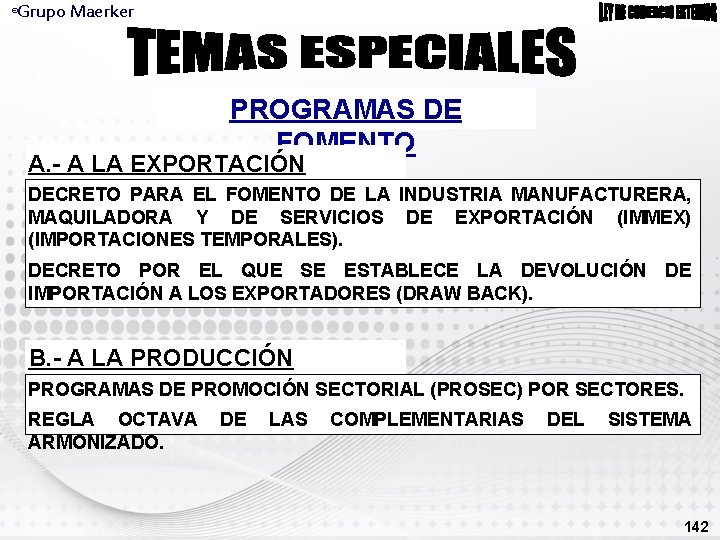 Grupo Maerker ® PROGRAMAS DE FOMENTO A. - A LA EXPORTACIÓN DECRETO PARA EL