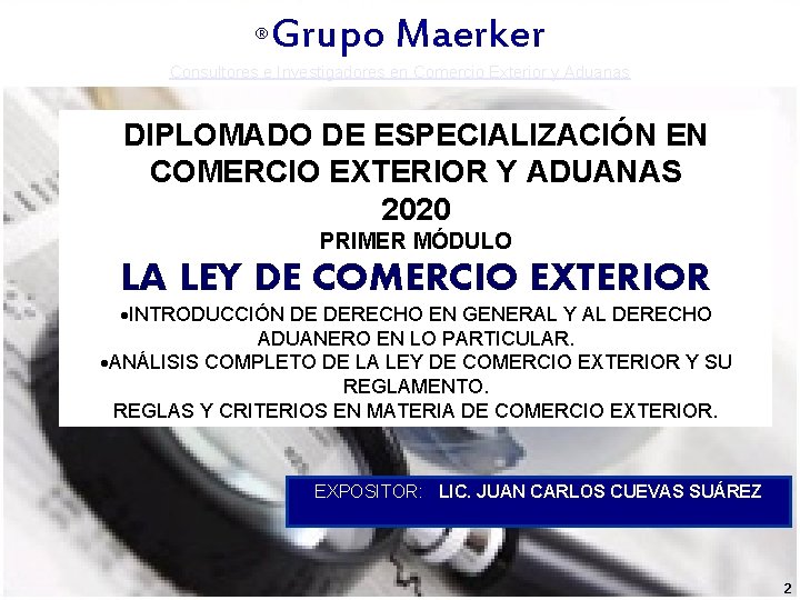 Grupo Maerker ® ® Grupo Maerker Consultores e Investigadores en Comercio Exterior y Aduanas