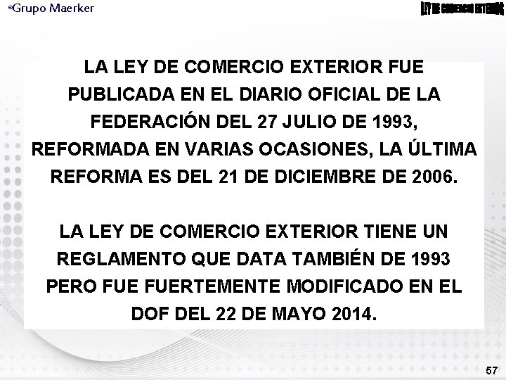 Grupo Maerker ® LA LEY DE COMERCIO EXTERIOR FUE PUBLICADA EN EL DIARIO OFICIAL