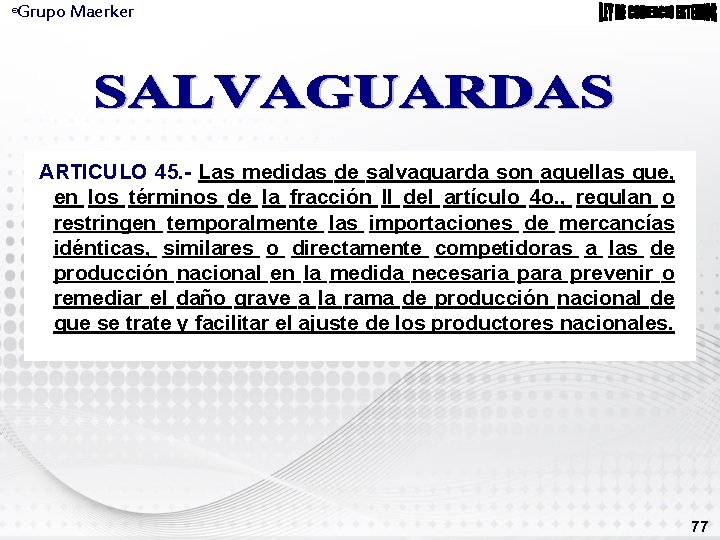 Grupo Maerker ® ARTICULO 45. - Las medidas de salvaguarda son aquellas que, en