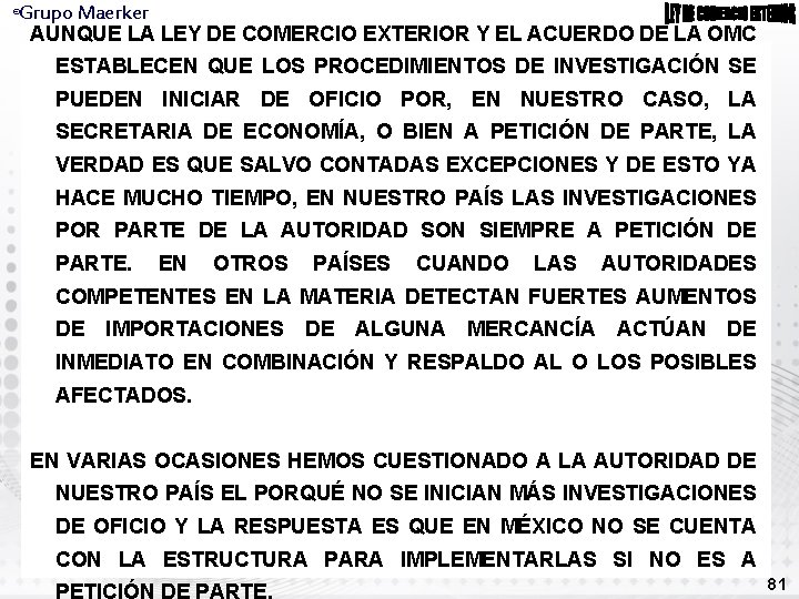 Grupo Maerker AUNQUE LA LEY DE COMERCIO EXTERIOR Y EL ACUERDO DE LA OMC