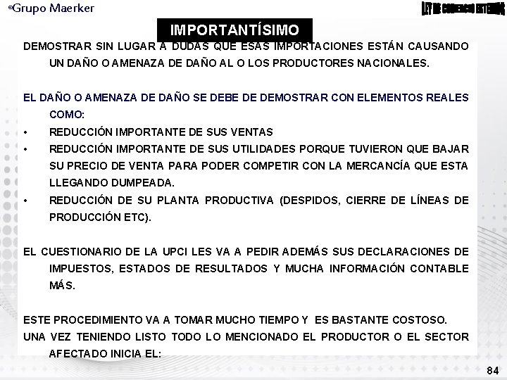 Grupo Maerker ® IMPORTANTÍSIMO DEMOSTRAR SIN LUGAR A DUDAS QUE ESAS IMPORTACIONES ESTÁN CAUSANDO