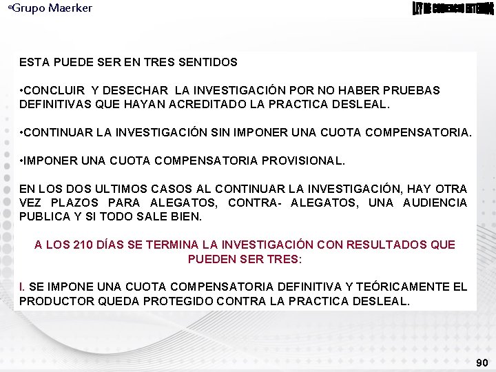 Grupo Maerker ® ESTA PUEDE SER EN TRES SENTIDOS • CONCLUIR Y DESECHAR LA