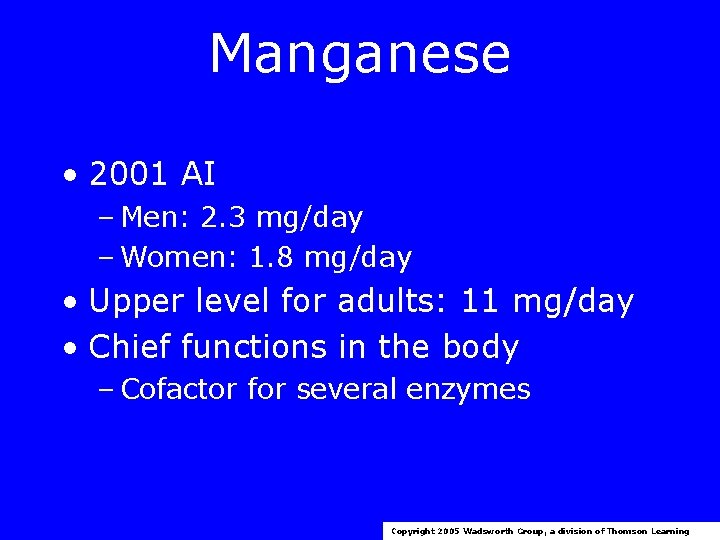 Manganese • 2001 AI – Men: 2. 3 mg/day – Women: 1. 8 mg/day