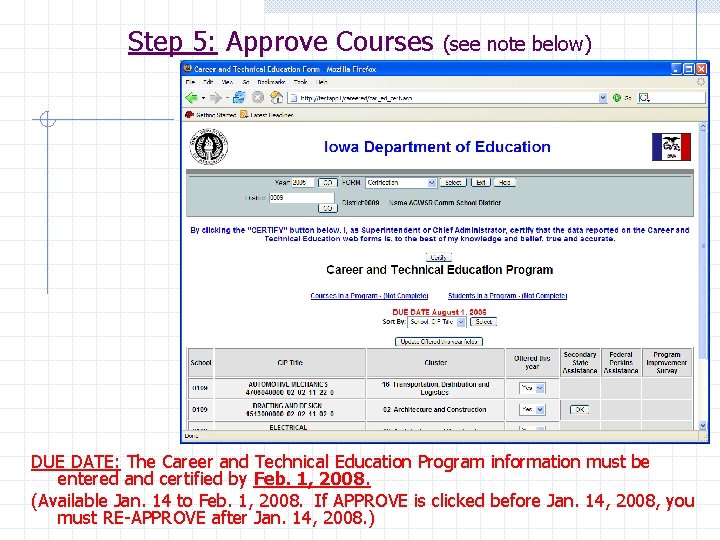 Step 5: Approve Courses (see note below) DUE DATE: The Career and Technical Education