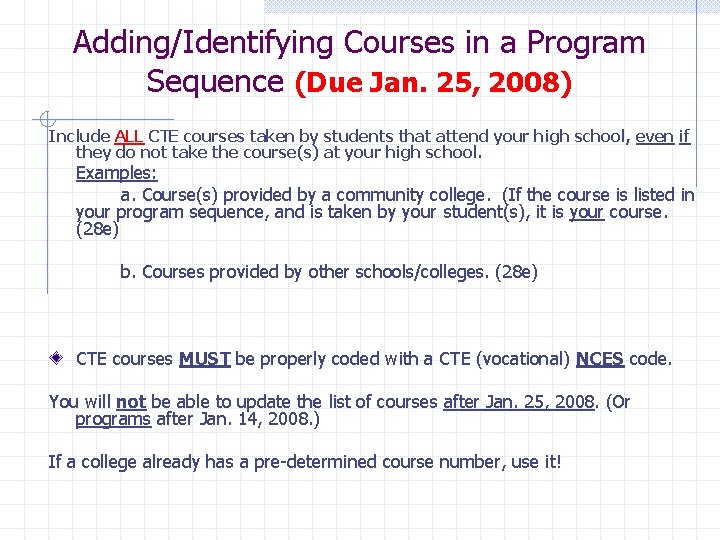 Adding/Identifying Courses in a Program Sequence (Due Jan. 25, 2008) Include ALL CTE courses