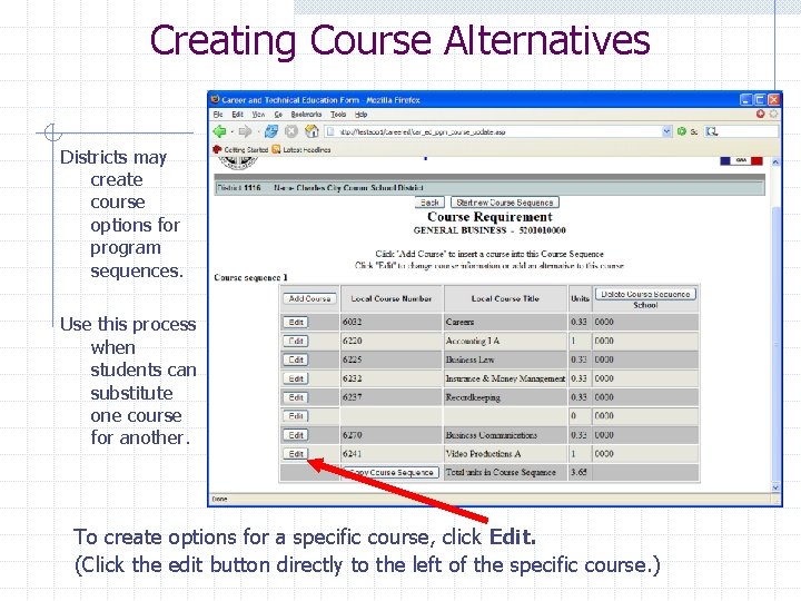Creating Course Alternatives Districts may create course options for program sequences. Use this process