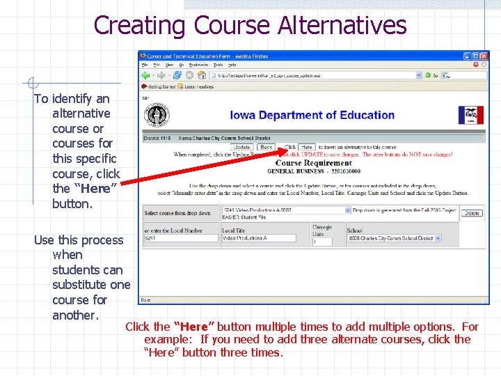 Creating Course Alternatives To identify an alternative course or courses for this specific course,