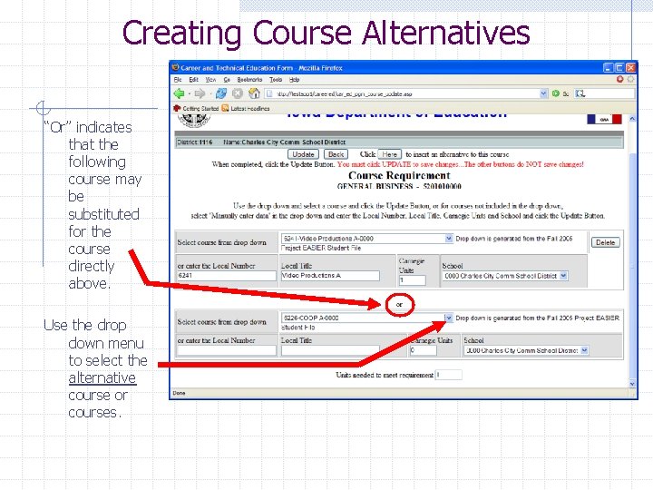 Creating Course Alternatives “Or” indicates that the following course may be substituted for the