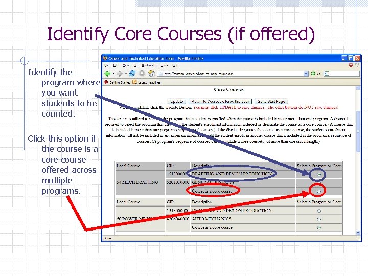 Identify Core Courses (if offered) Identify the program where you want students to be
