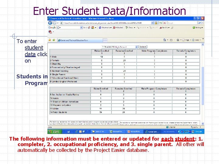 Enter Student Data/Information To enter student data click on Students in a Program The