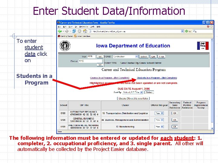 Enter Student Data/Information To enter student data click on Students in a Program The