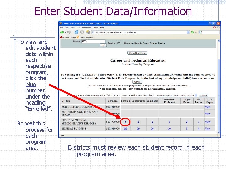 Enter Student Data/Information To view and edit student data within each respective program, click