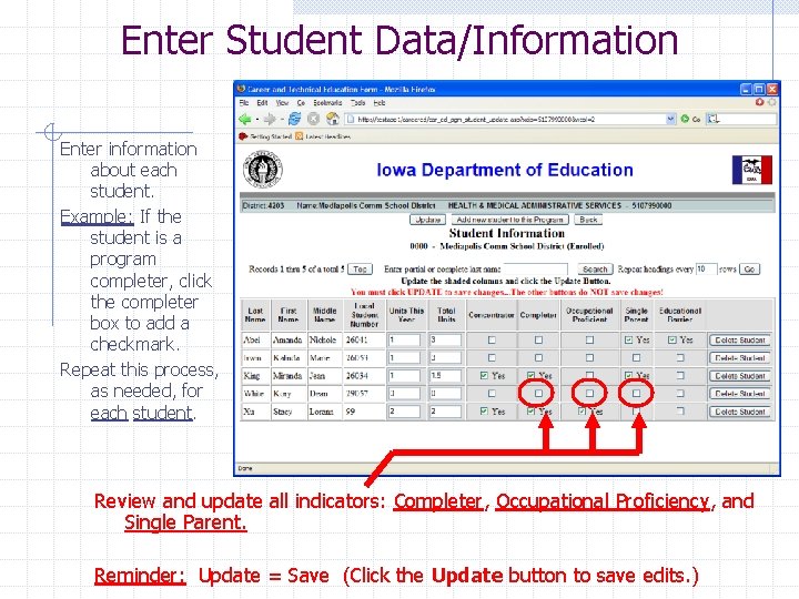 Enter Student Data/Information Enter information about each student. Example: If the student is a