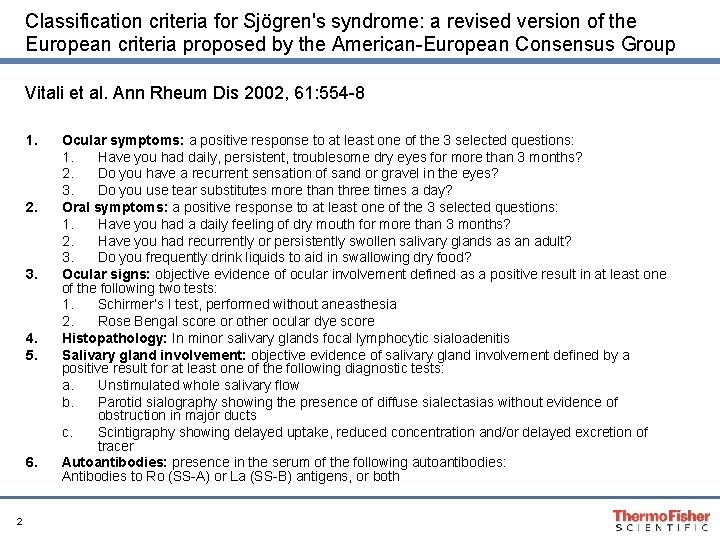 Classification criteria for Sjögren's syndrome: a revised version of the European criteria proposed by