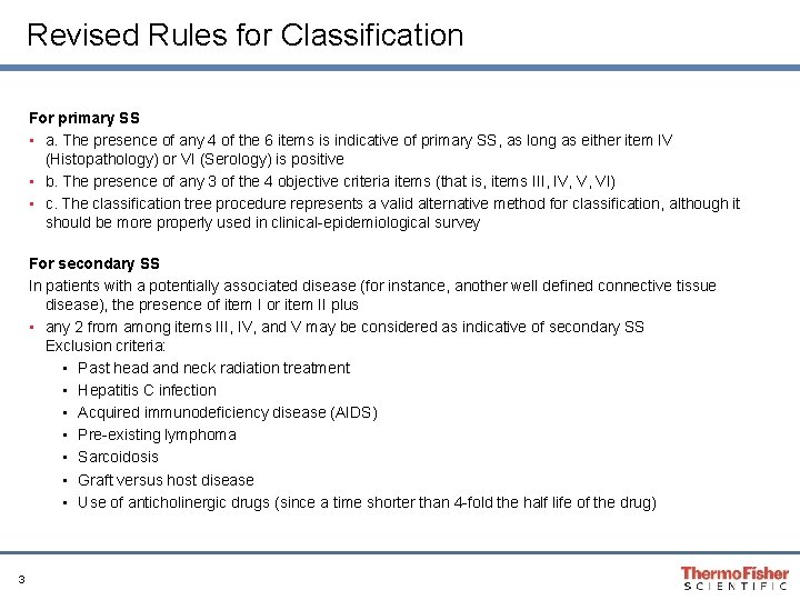 Revised Rules for Classification For primary SS • a. The presence of any 4