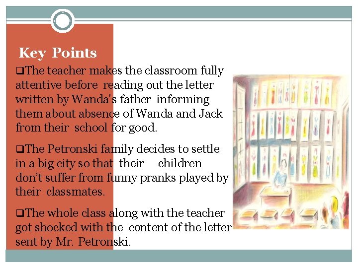 Key Points The teacher makes the classroom fully attentive before reading out the letter