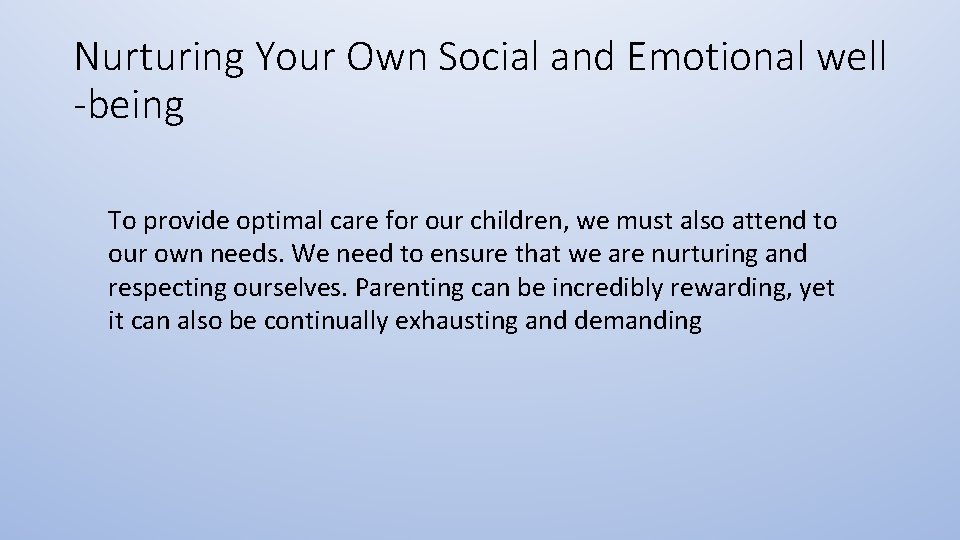 Nurturing Your Own Social and Emotional well -being To provide optimal care for our