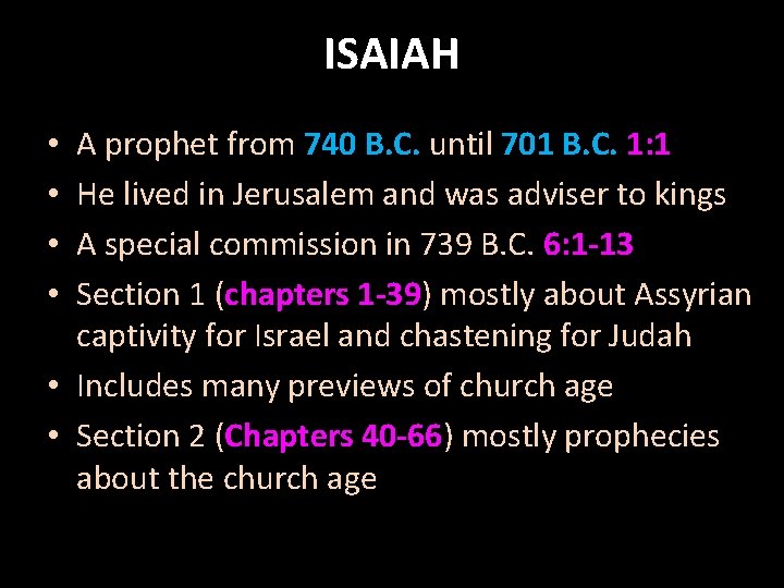 ISAIAH A prophet from 740 B. C. until 701 B. C. 1: 1 He