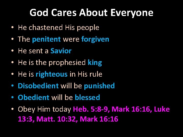 God Cares About Everyone • • He chastened His people The penitent were forgiven