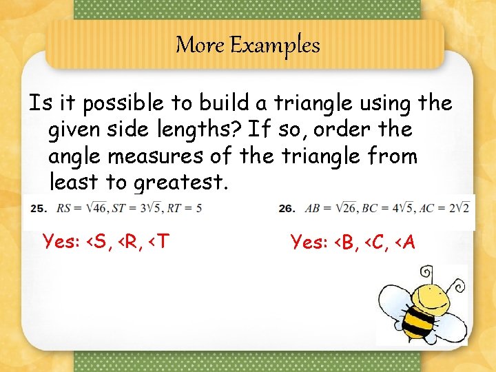 More Examples Is it possible to build a triangle using the given side lengths?