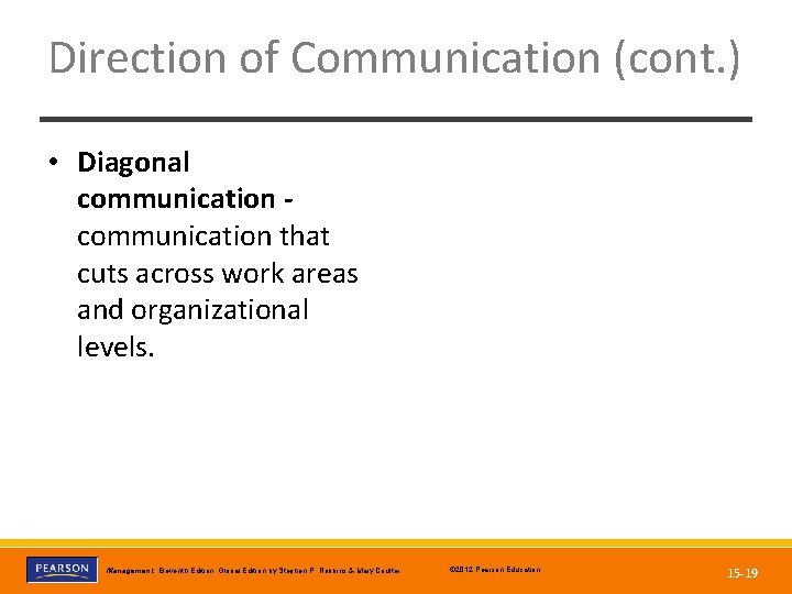 Direction of Communication (cont. ) • Diagonal communication that cuts across work areas and