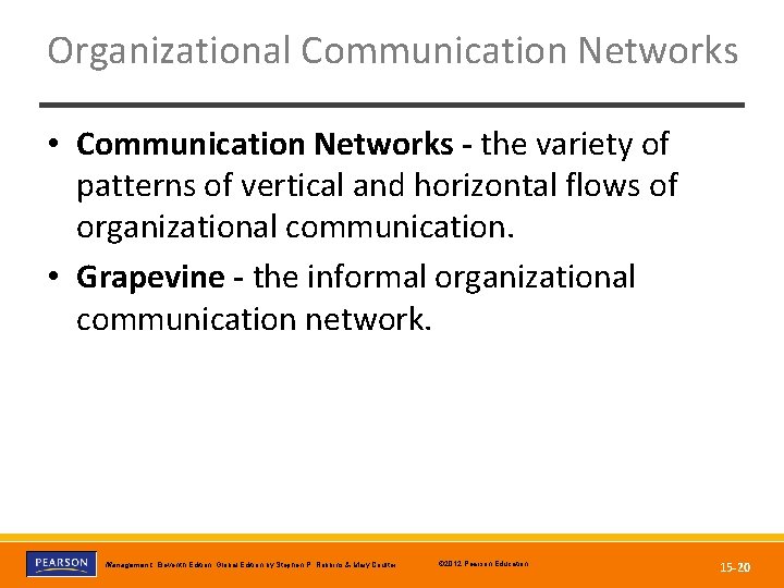 Organizational Communication Networks • Communication Networks - the variety of patterns of vertical and