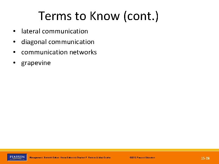 Terms to Know (cont. ) • • lateral communication diagonal communication networks grapevine Copyright