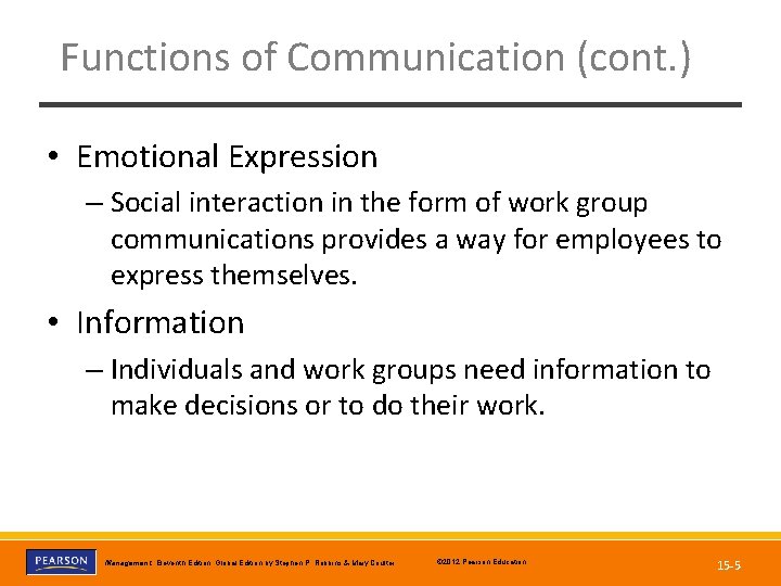 Functions of Communication (cont. ) • Emotional Expression – Social interaction in the form