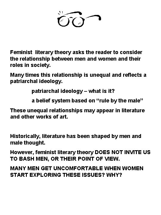 Feminist literary theory asks the reader to consider the relationship between men and women
