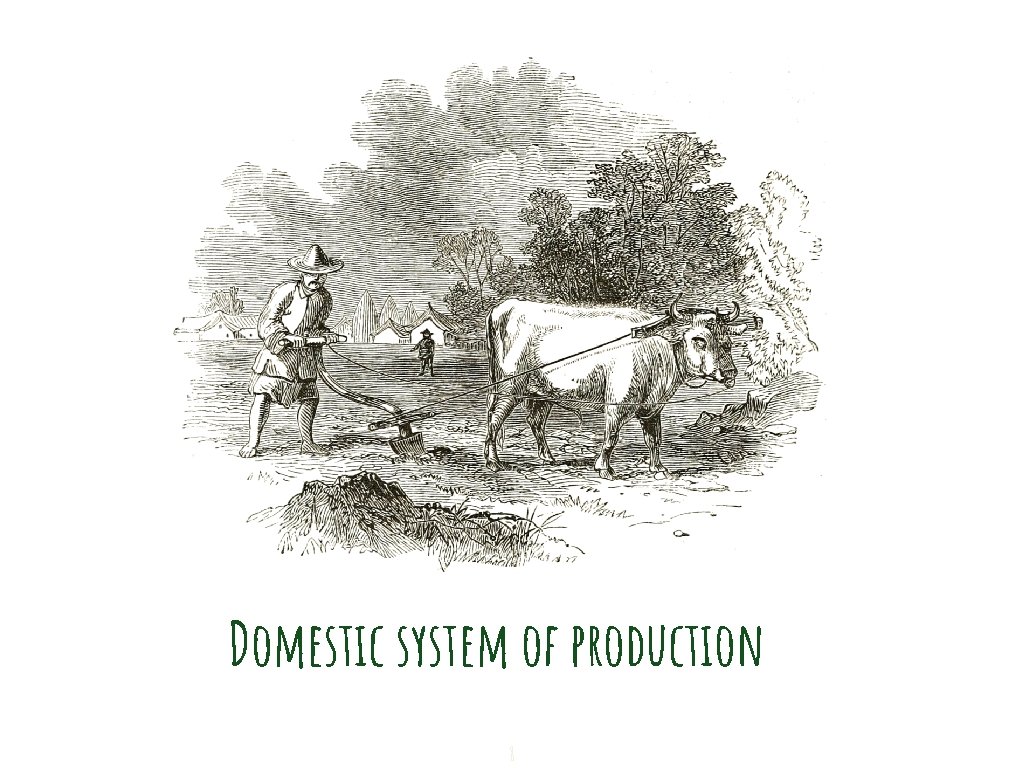 Domestic system of production 8 