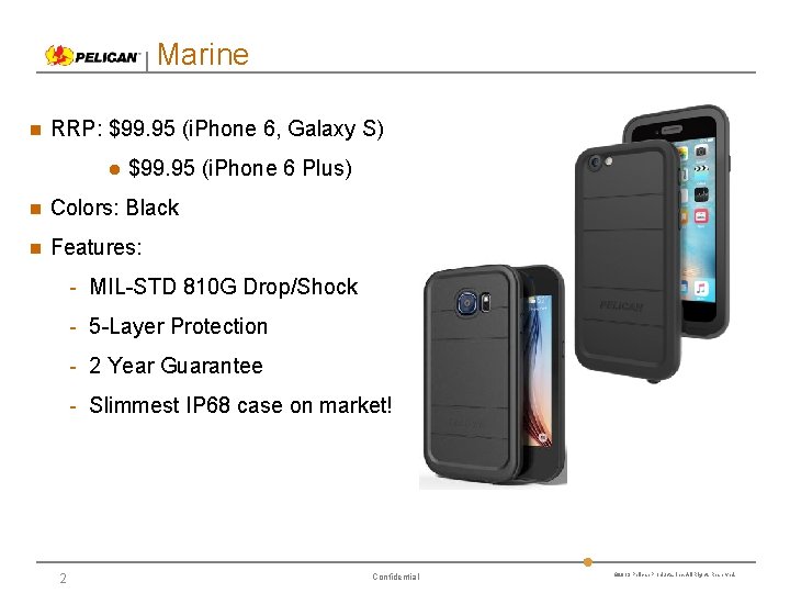 Marine RRP: $99. 95 (i. Phone 6, Galaxy S) $99. 95 (i. Phone 6