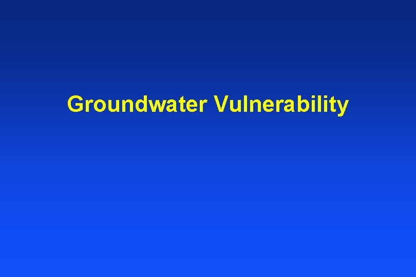 Groundwater Vulnerability 