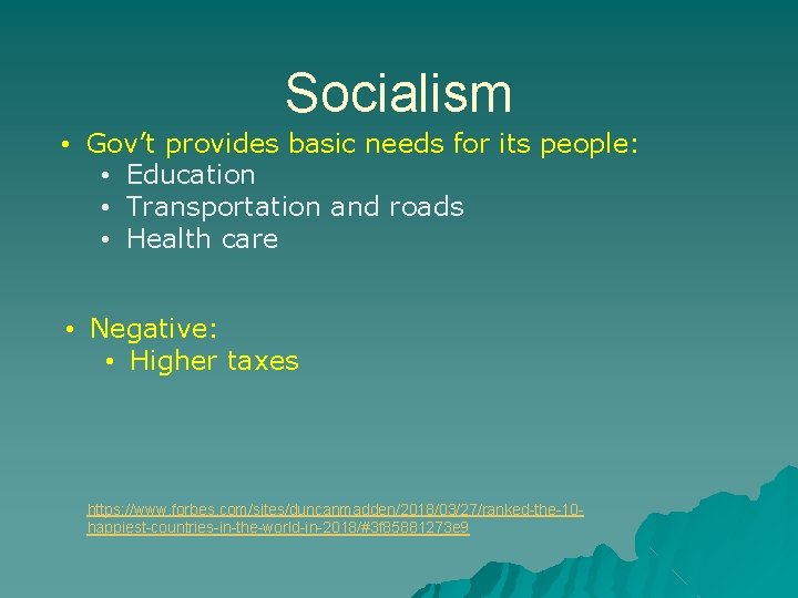 Socialism • Gov’t provides basic needs for its people: • Education • Transportation and