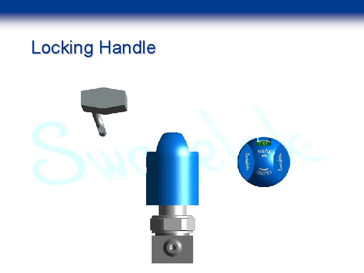 Locking Handle © 2000 Swagelok Company 