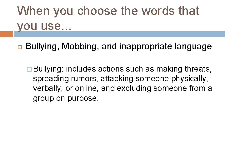 When you choose the words that you use. . . Bullying, Mobbing, and inappropriate