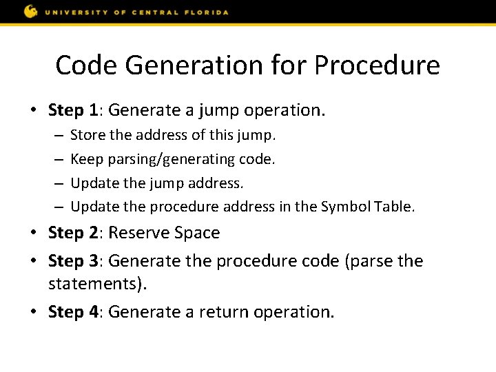 Code Generation for Procedure • Step 1: Generate a jump operation. – – Store