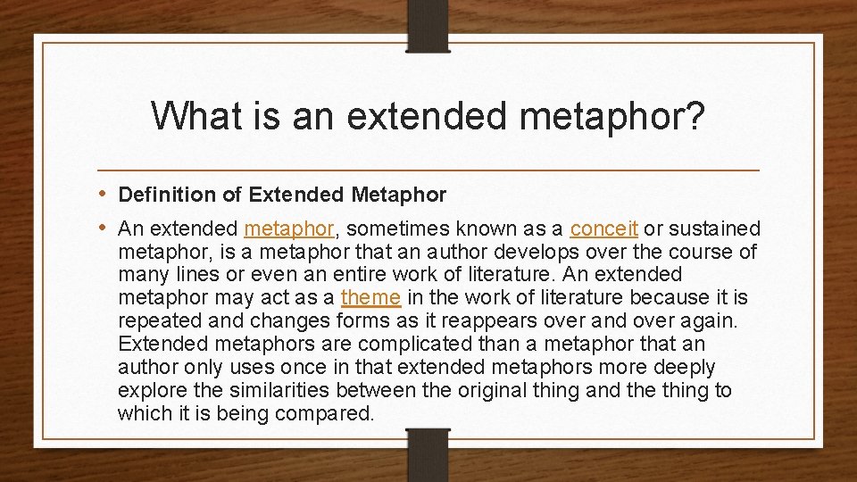 What is an extended metaphor? • Definition of Extended Metaphor • An extended metaphor,