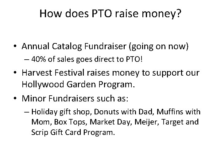 How does PTO raise money? • Annual Catalog Fundraiser (going on now) – 40%