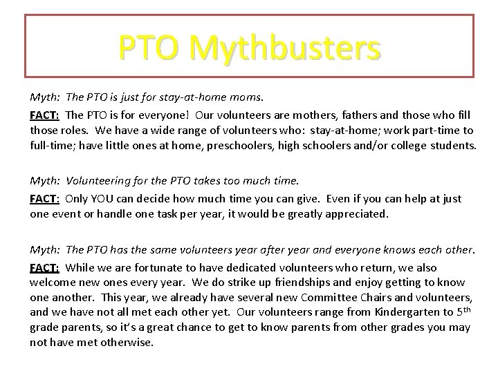 PTO Mythbusters Myth: The PTO is just for stay-at-home moms. FACT: The PTO is